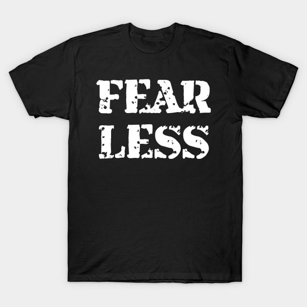 Fear Less T-Shirt by KateWolfDesigner